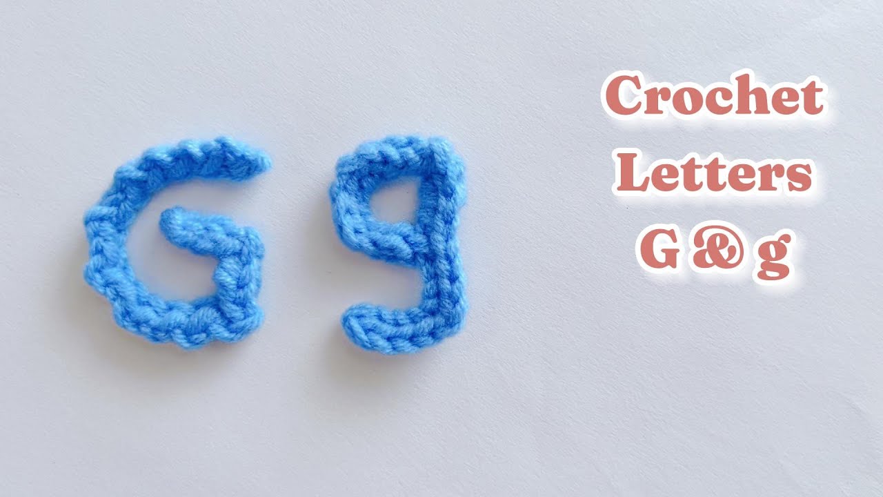 Crochet Letters G, g | Tutorial