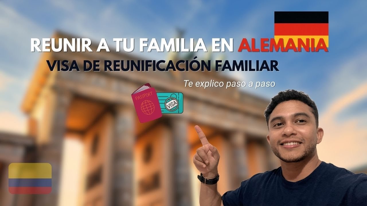 VISA de Reunificaci&oacute;n Familiar en ALEMANIA  🇩🇪 (Embajada de COLOMBIA) - Tr&aacute;mites y Consejos 2025