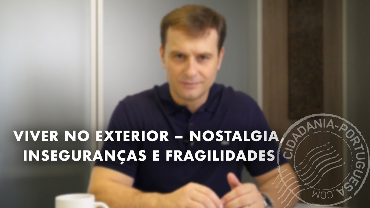 VIVER NO EXTERIOR – NOSTALGIA, INSEGURANÇAS E FRAGILIDADES