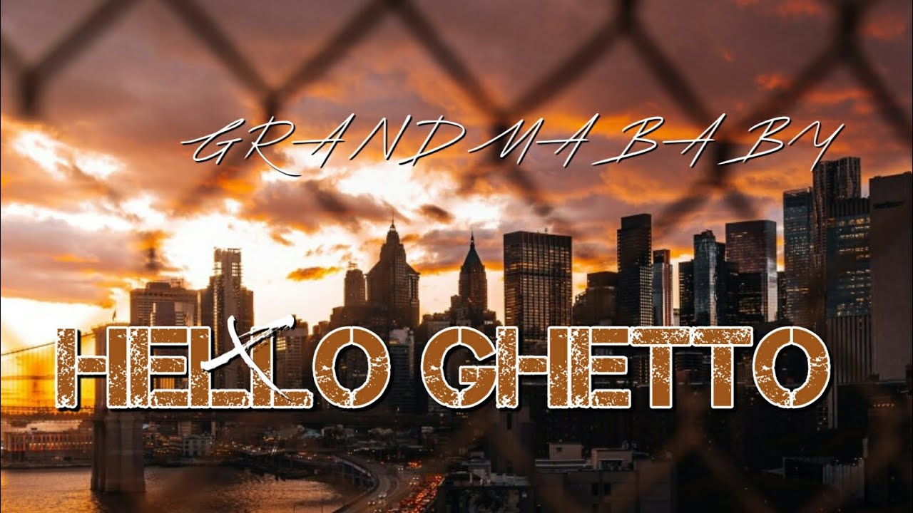 Grandma Baby - Hello Ghetto 
