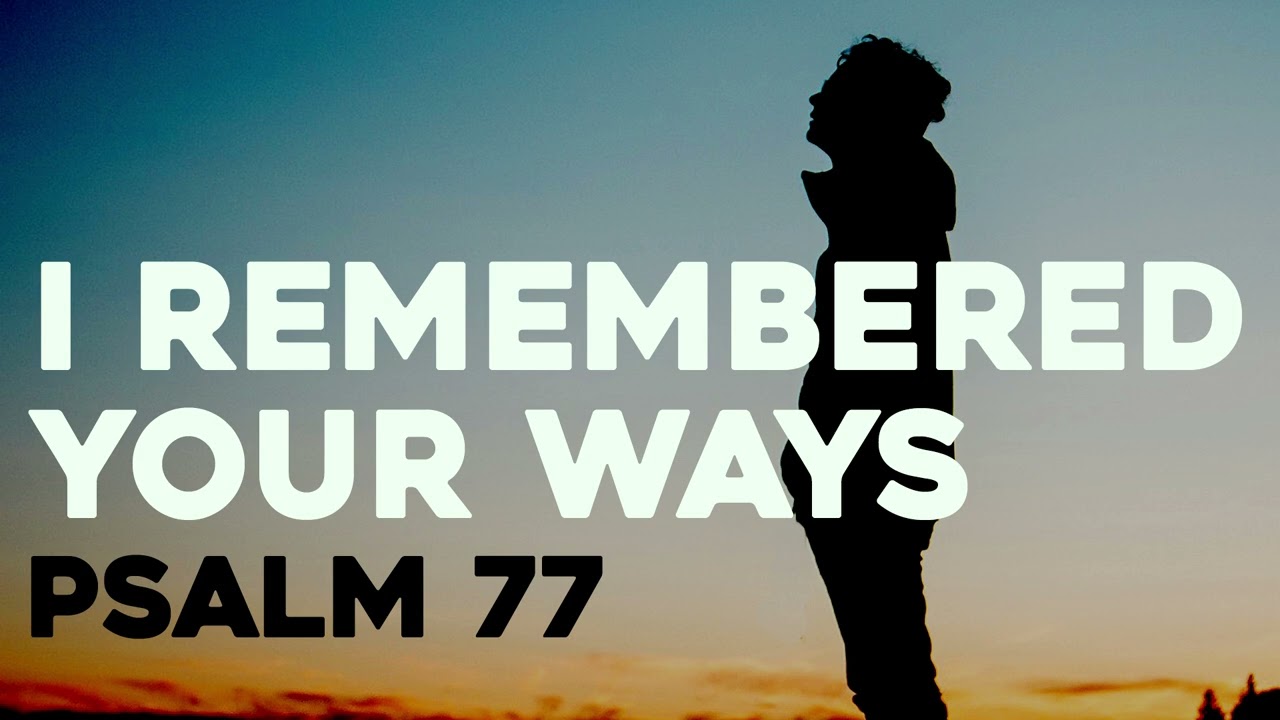I Remembered Your Ways (Christian Song) - Psalm 77 | Songs From The Psalms
