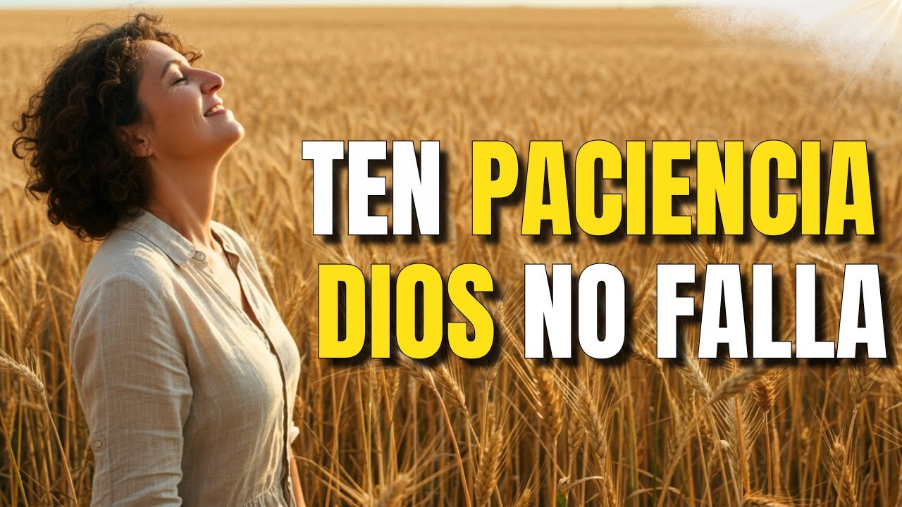 Paciencia y fe: esperar el tiempo correcto de Dios