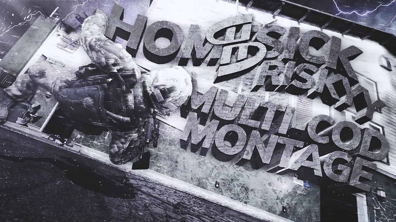 Homesick Riskyy: Multi-CoD Montage