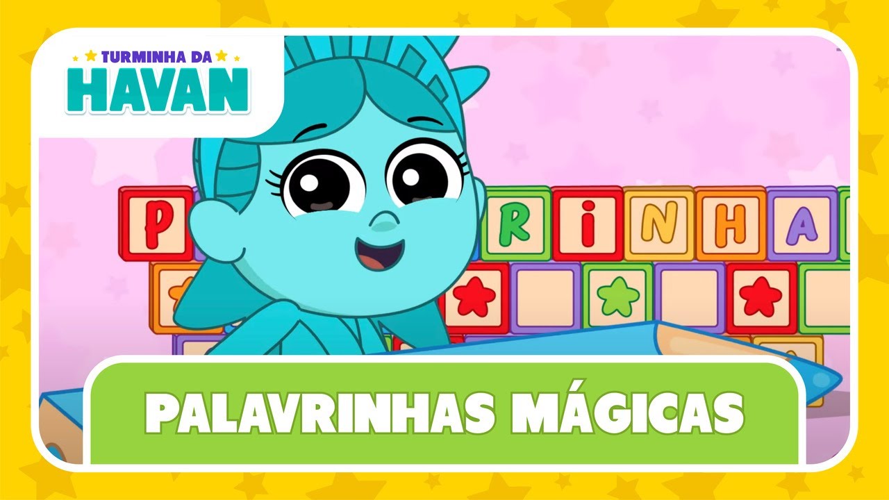 PALAVRINHAS M&Aacute;GICAS | TURMINHA DA HAVAN | LETRA E M&Uacute;SICA 🎶