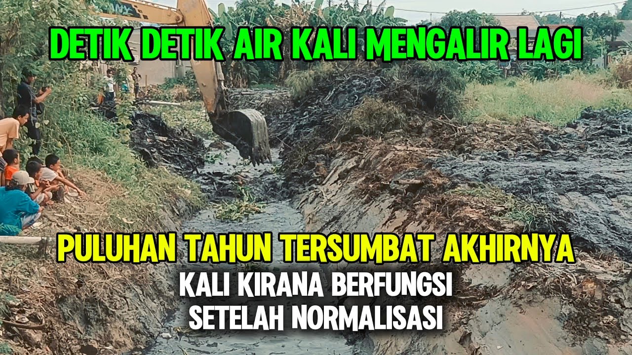 DETIK - DETIK AIR KALI MENGALIR LAGI‼️Kali Kirana Berfungsi Setelah Normalisasi❗Akhirnya