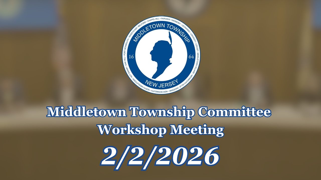 2/2/26: Middletown Township Committee Workshop Meeting