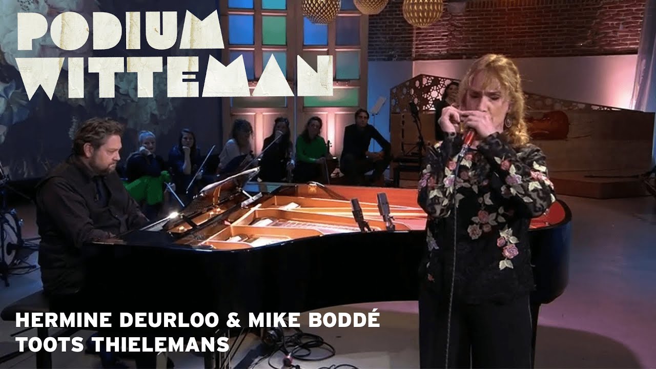 Mike Boddé & Hermine Deurloo - Toots Thielemans - Old Friend | Podium Witteman
