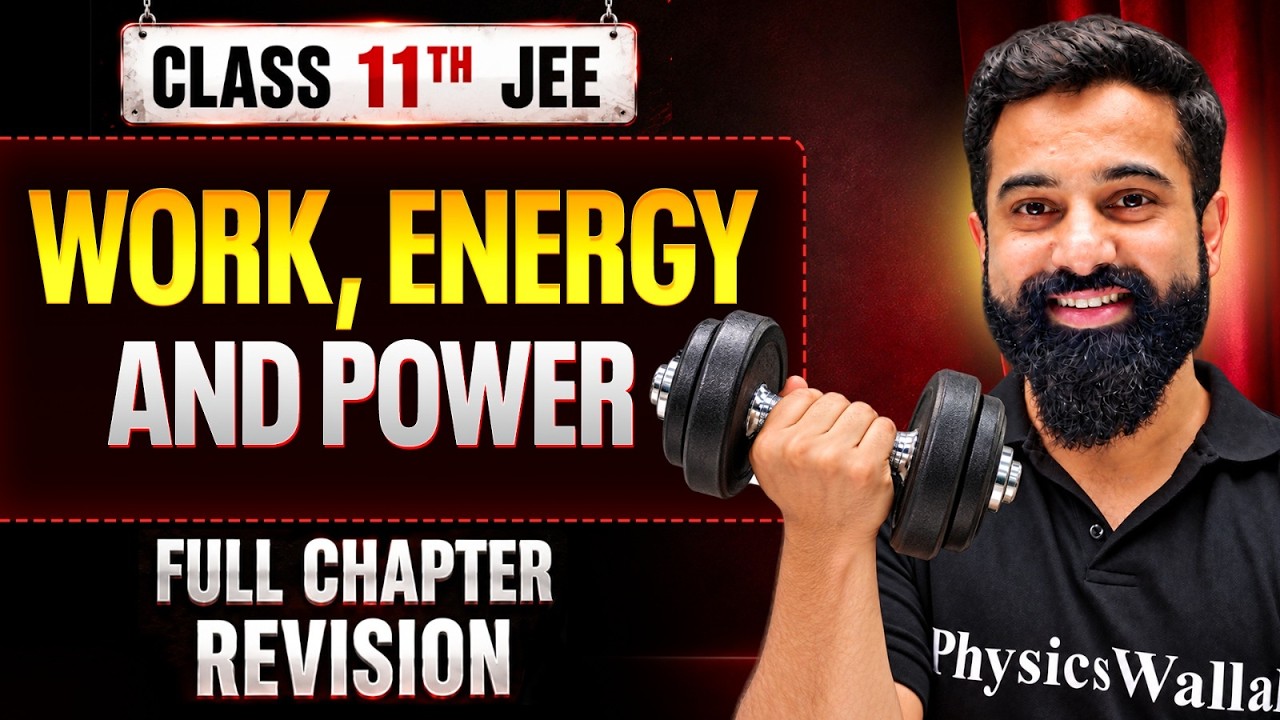 Work, Energy and Power Class 11 | Complete Concepts + JEE Questions