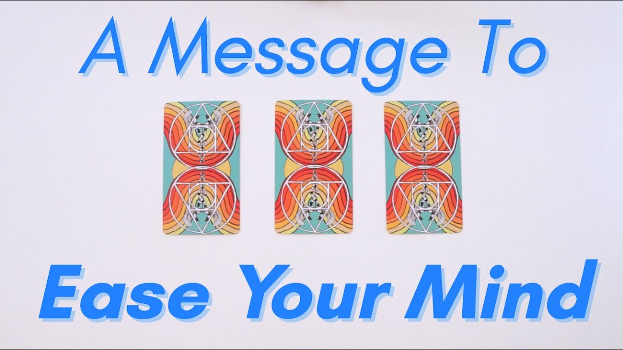 A Message To Ease Your Mind 🧘 | PICK A CARD Tarot Reading