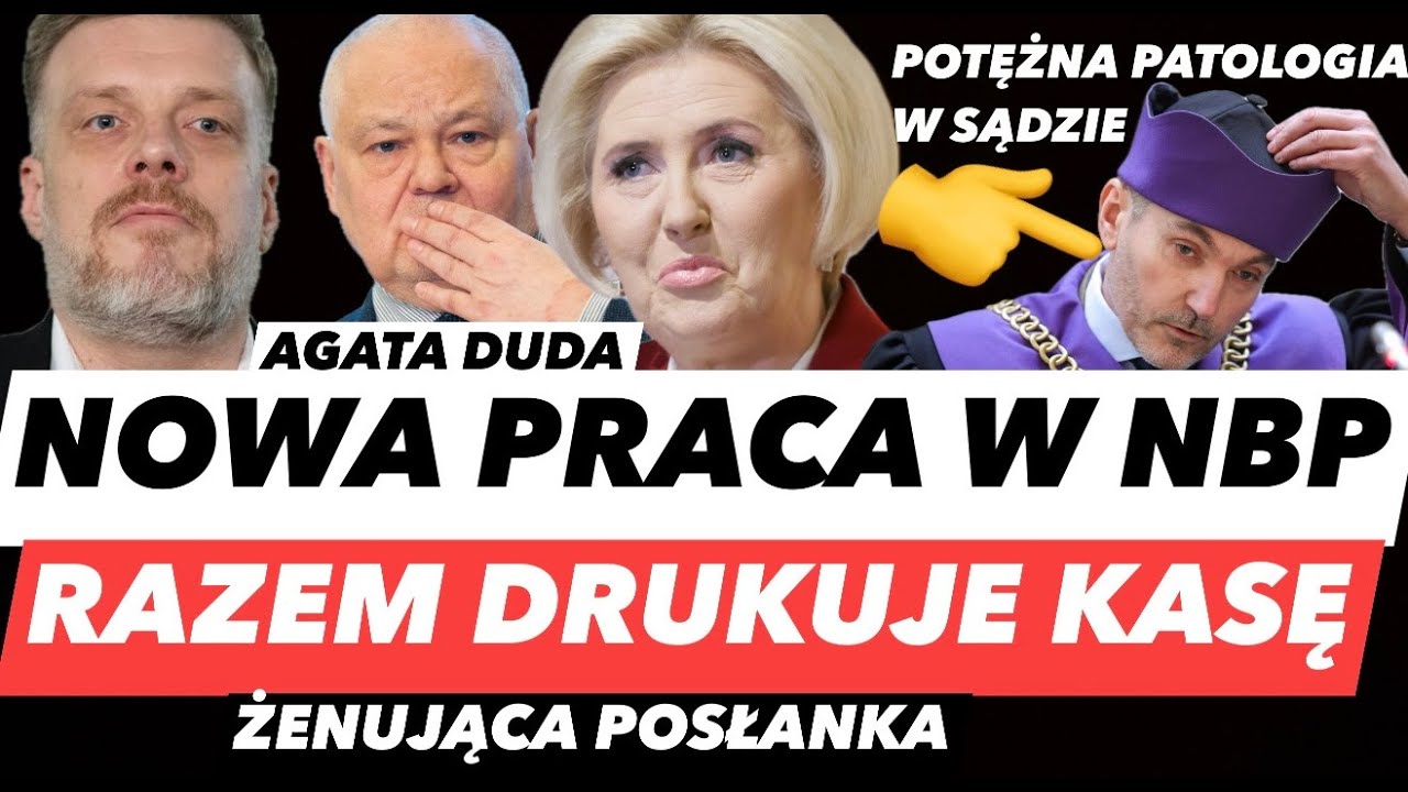 AGATA DUDA W NBP &ndash; NOWA PRACA U GLAPIŃSKIEGO❗️POSŁANKA RAZEM DRUKUJE PIENIĄDZE I KRADZIEŻ W SĄDZIE