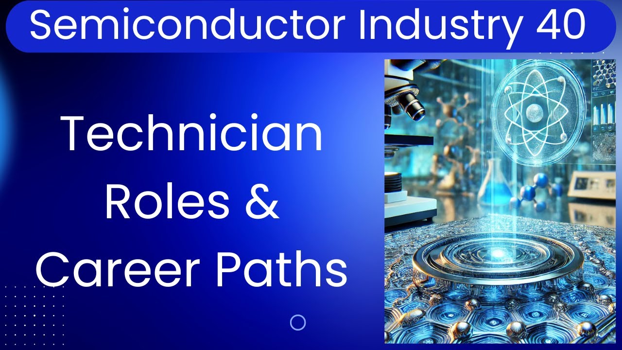 S40. Semiconductor Technicians: Roles and Career Paths in Equipment Manufacturing