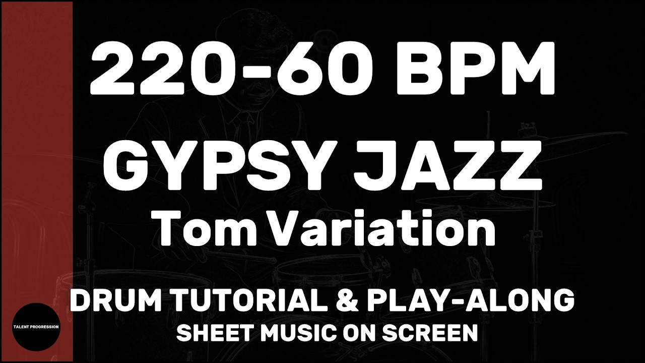 Gypsy Jazz │ Tom Var. │ Drum Tutorial │ Sheet Music + Play-Along │ 220→60 BPM (Multi-Tempo)