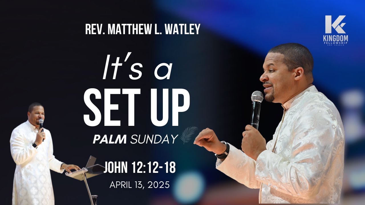 It's A Setup | Rev. Matthew L. Watley | Kingdom Fellowship AME
