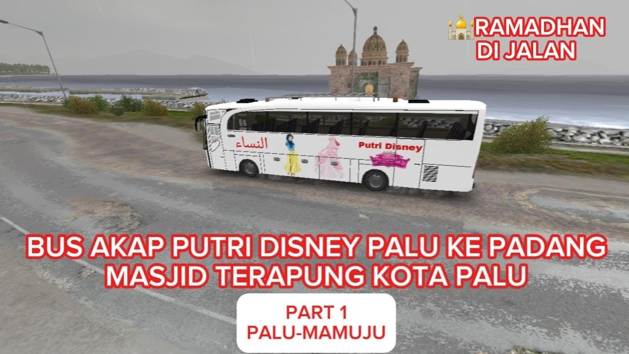 Bussid AKAP Putri Disney dari Palu ke Padang - Part 1(Palu-Mamuju)