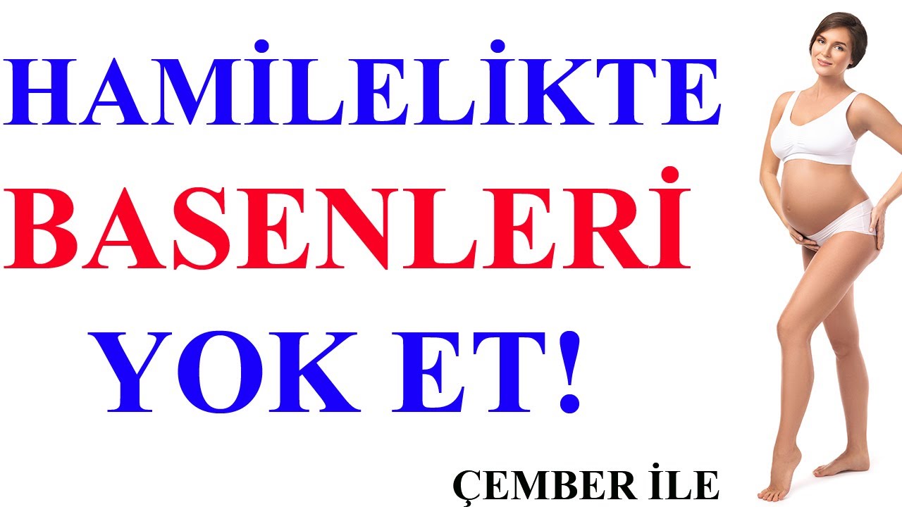 Hamilelikte Çember ile Basen Yok Et