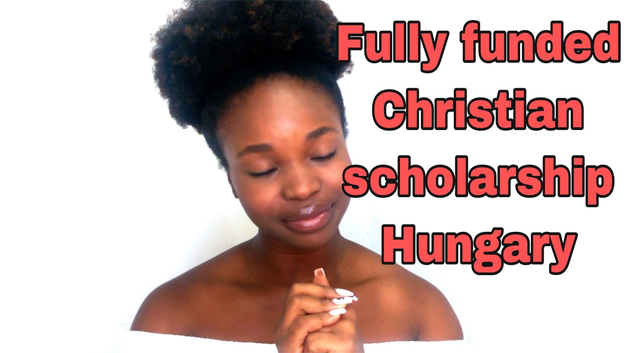 FULLY FUNDED SCHOLARSHIP for Young Christian People Hungary (SYCP)