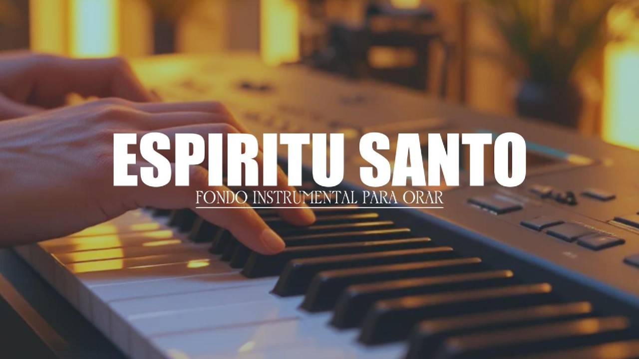 FONDO INSTRUMENTAL PARA ORAR - ESPIRUT SANTO - FONDO MUSICAL