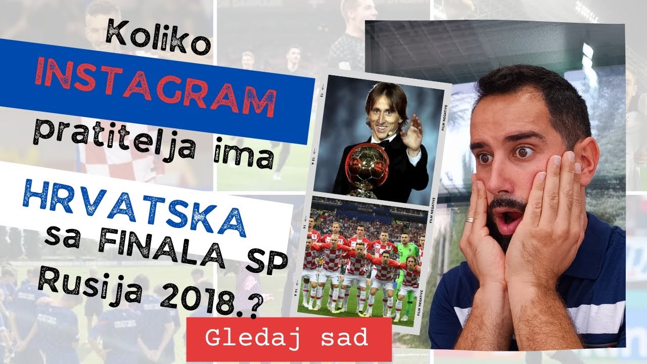 INSTAGRAM pratitelji HRVATSKA sa FINALA SP Rusija 2018.