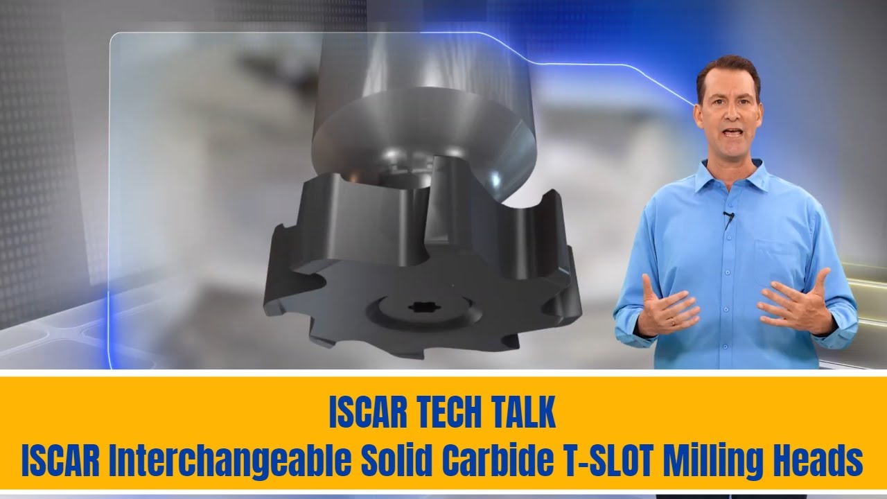 ISCAR TECH TALK - ISCAR Interchangeable Solid Carbide T-SLOT Milling Heads
