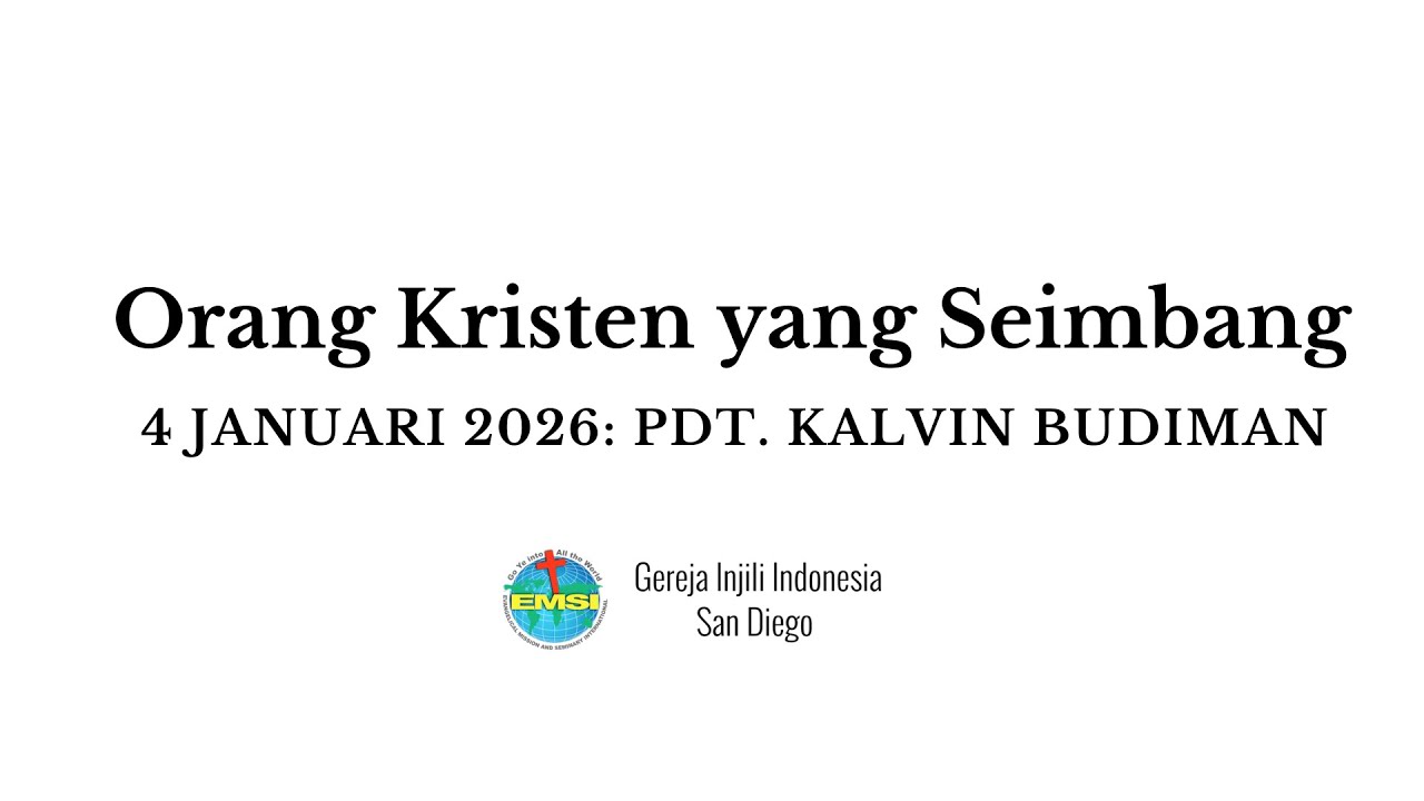 Kebaktian 4 Januari 2026 - Orang Kristen Yang Seimbang