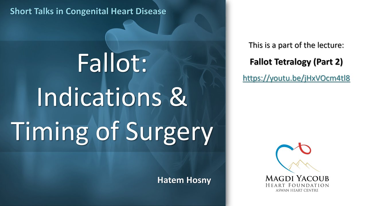 Fallot - Indications and Timing of Surgery - Hatem Hosny