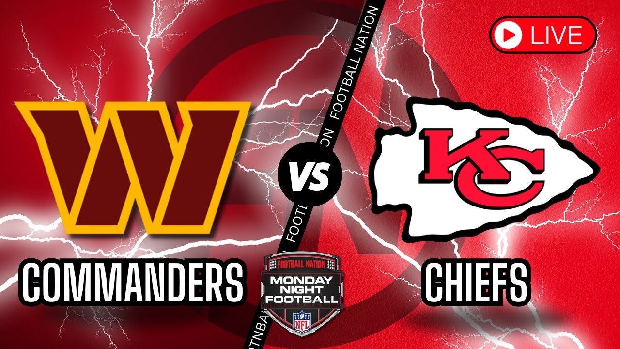 Washington Commanders vs Kansas City Chiefs - Monday Night Football
