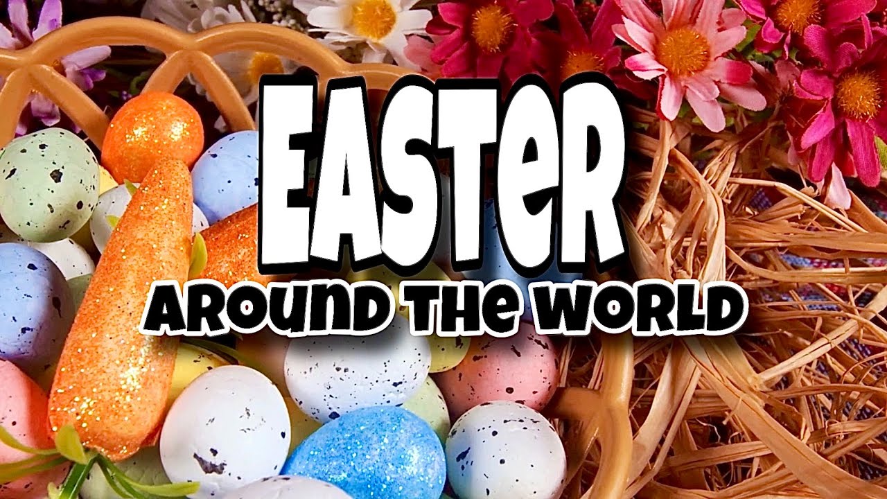 20 Fascinating Easter Facts from Around the World!