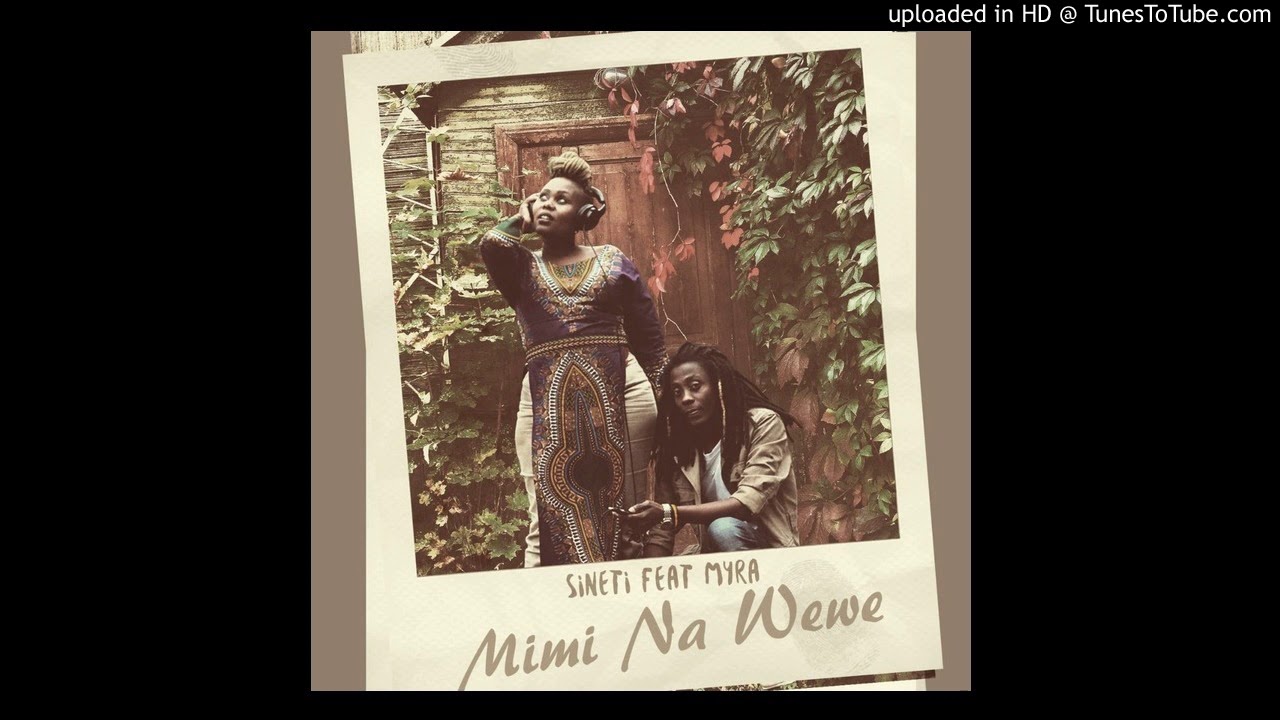 Sineti - Mimi na Wewe Feat. Myra