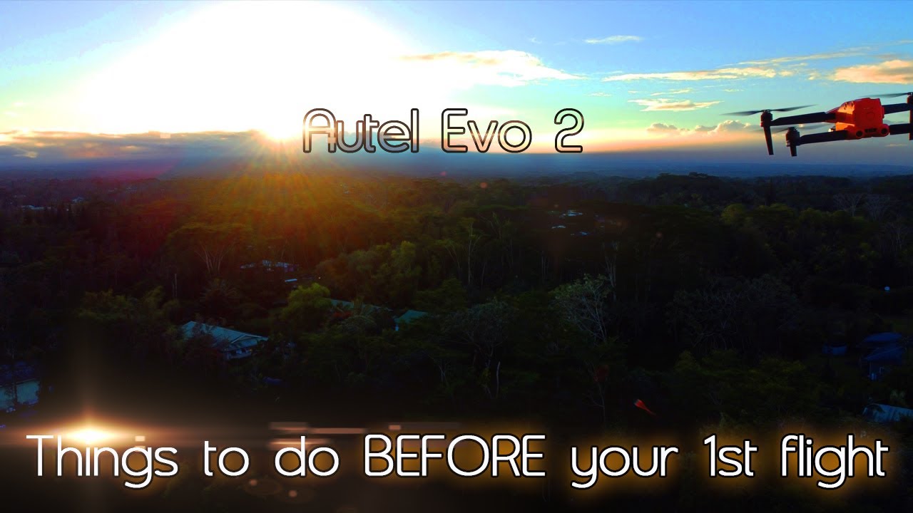 Autel Evo 2 - Things to do before your 1st flight