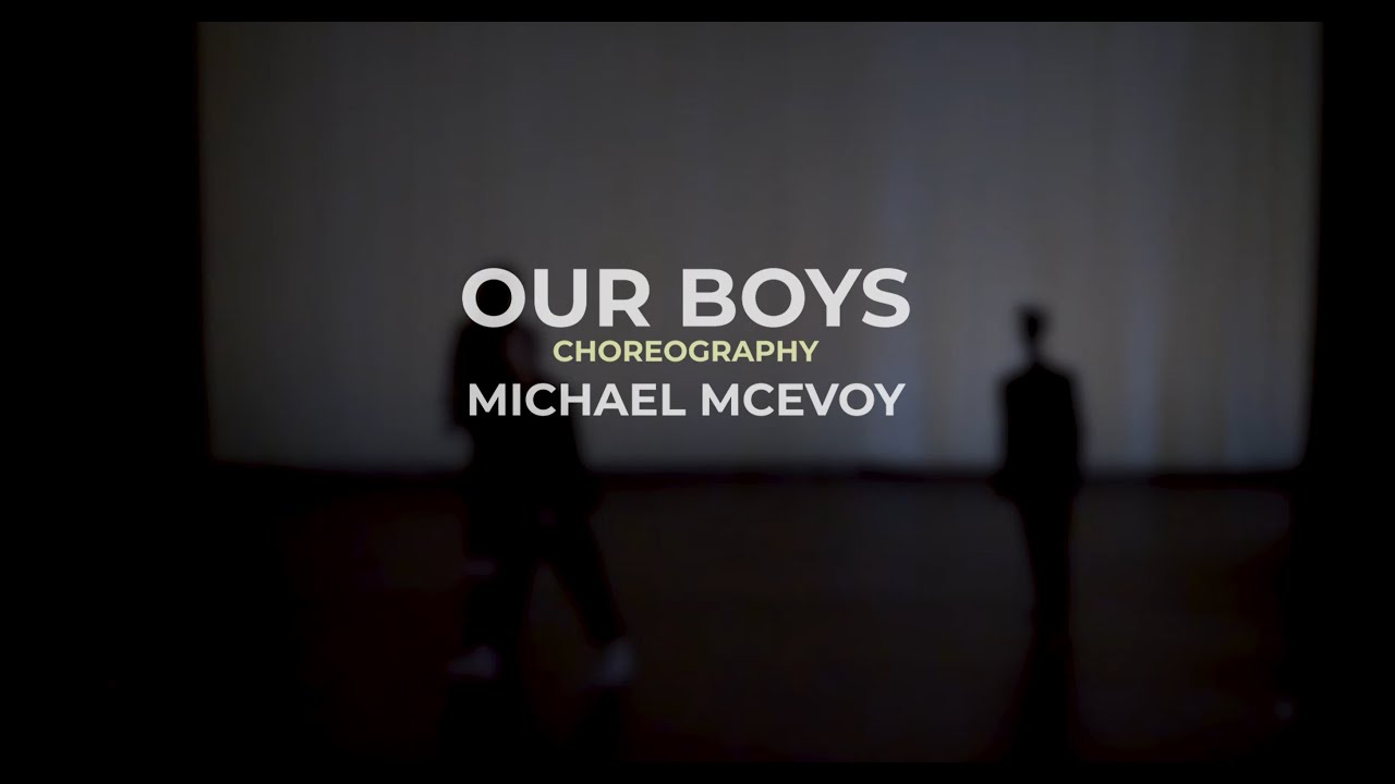 'Chapters' - chapter 1 - 'Our Boys' Choreography by Michael McEvoy - Dance Associate.
