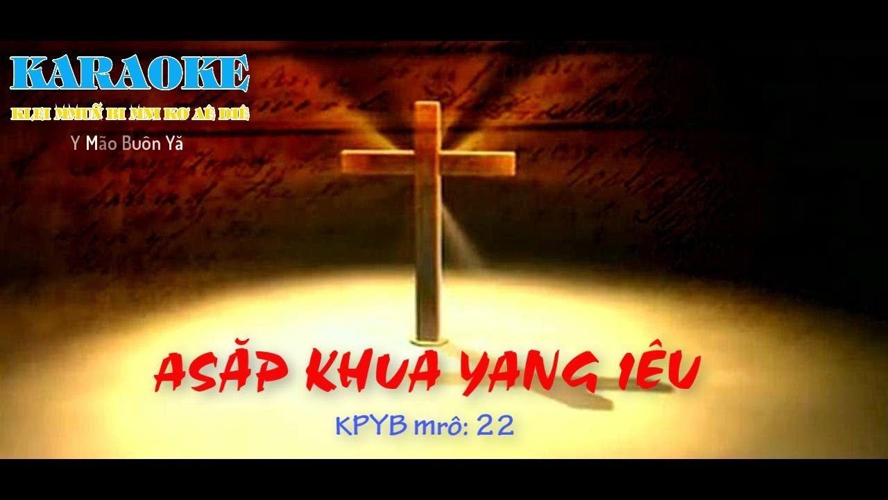 ASĂP KHUA YANG IÊU | Karaoke | Y Mão Buôn Yă