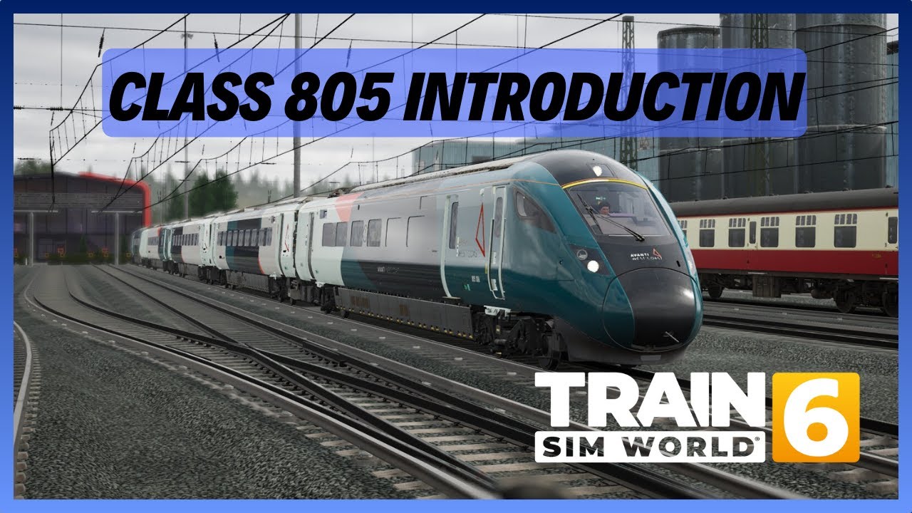 TSW6 | Class 805 Introduction & Coupling Tutorial | Avanti WC Class 805 Evero | Training Centre