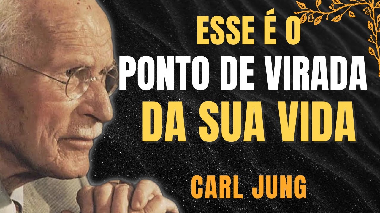 Você Está Prestes a Vivenciar a Maior Reviravolta da Sua Vida | Carl Jung