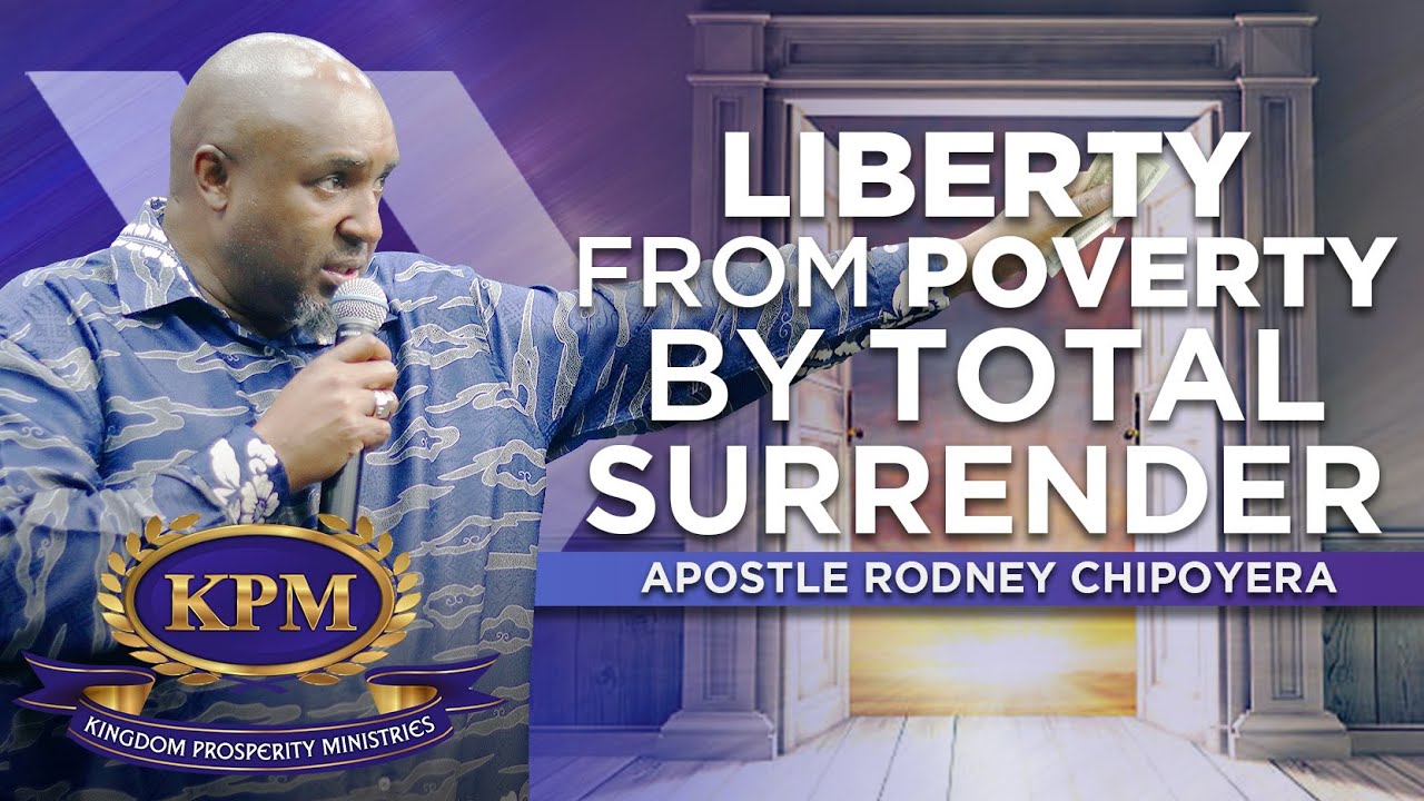LIBERTY FROM POVERTY BY TOTAL SURRENDER #PRAYERSHIFT - APOSTLE RODNEY CHIPOYERA