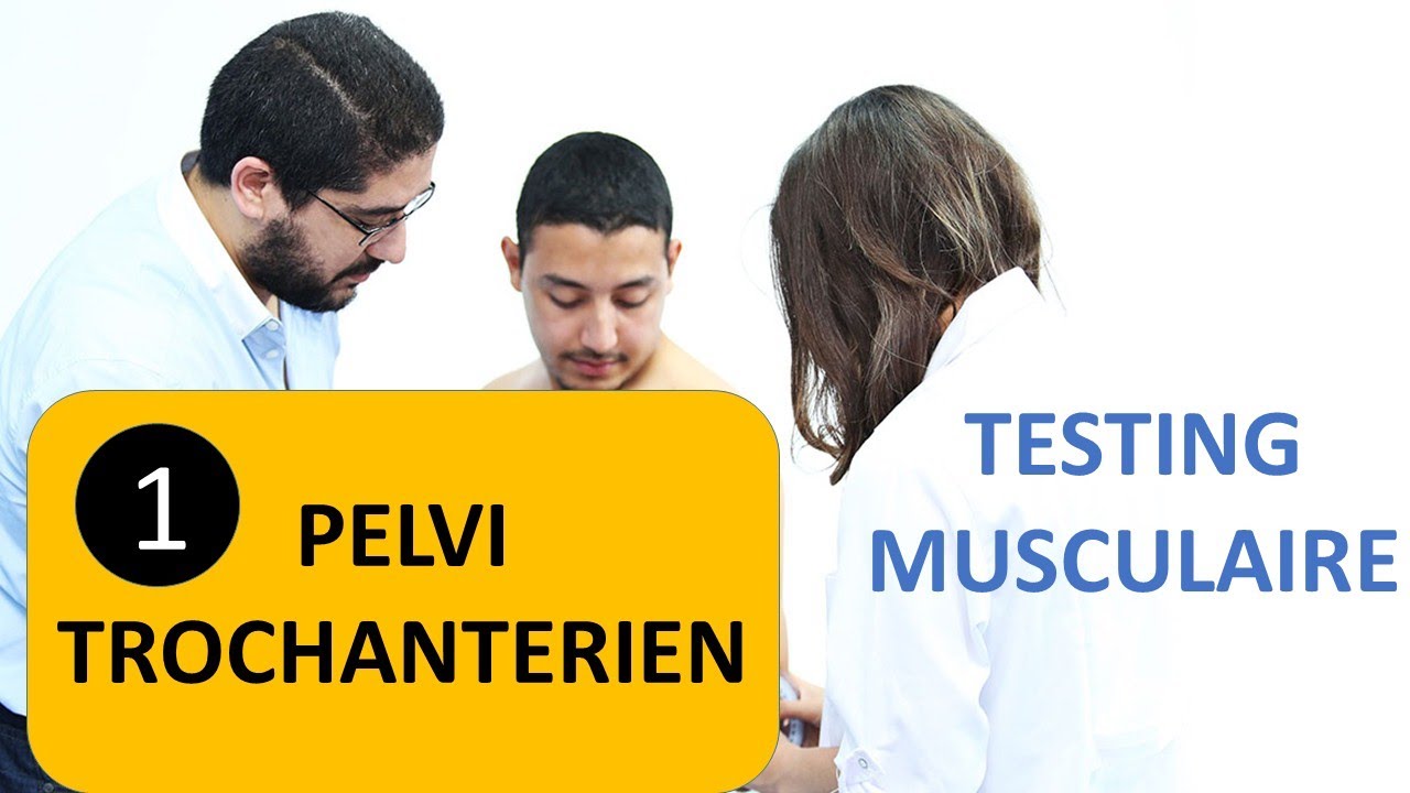 TESTING MUSCULAIRE DES PELVI TROCHANTÉRIENS (1)  PAR YASSIR BELKHADI