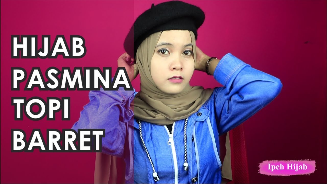 7 HIJAB PASMINA TOPI BARRET | TUTORIAL IPEH HIJAB