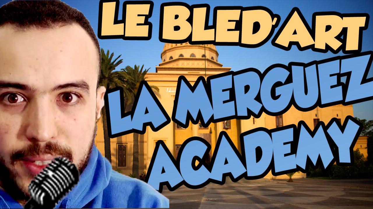 LE BLED'ART - LA MERGUEZ ACADEMY (REMIX)