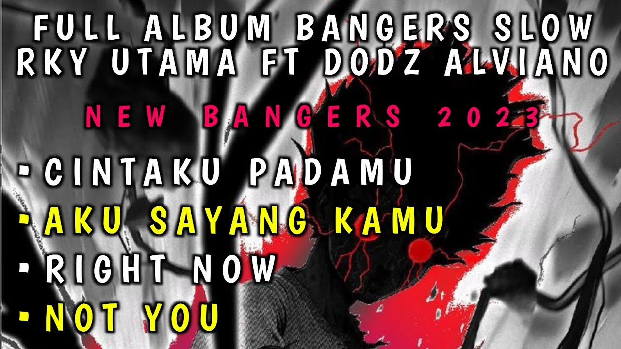 DJ NOT YOU💦BANGERS SLOW‼️FULL ALBUM RKY UTAMA FT DODZ ALVIANO‼️FULL BASS 2023‼️