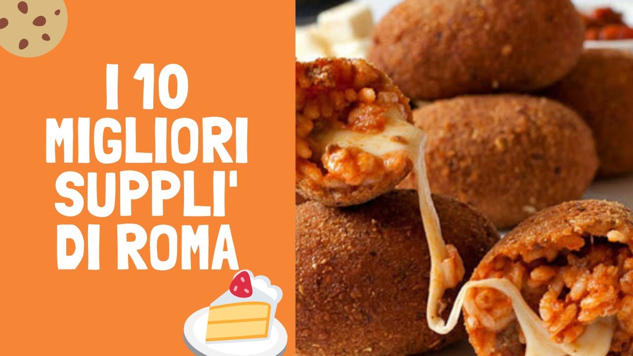I DIECI MIGLIORI SUPPLÌ DI ROMA