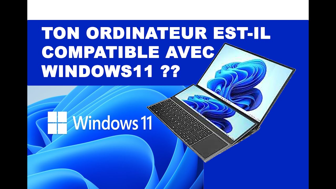 vérifier si votre ordinateur est compatible avec Windows 11