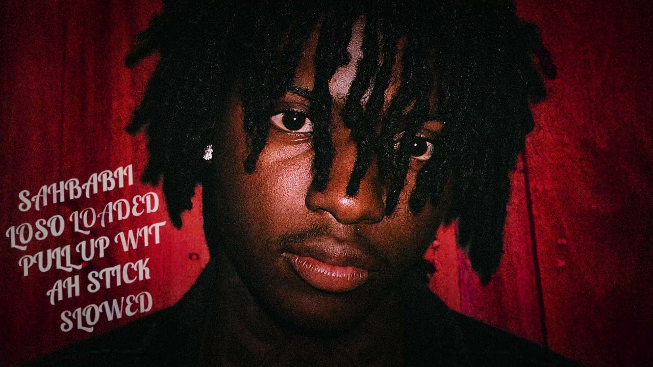 Sahbabii Ft Loso Loaded - Pull Up Wit Ah Stick (Slowed)