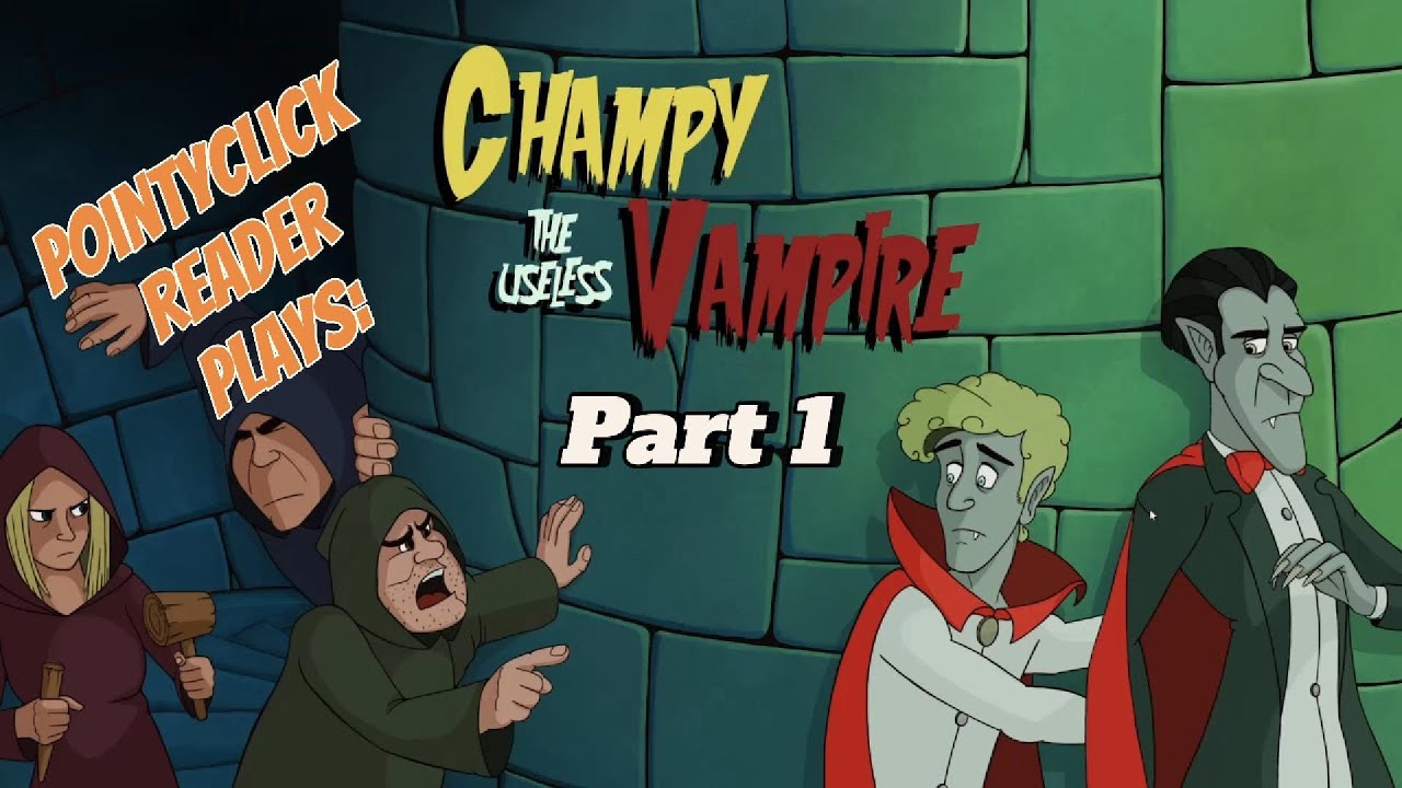 Dracula needs help | Champy the Useless Vampire | Let's Play #1