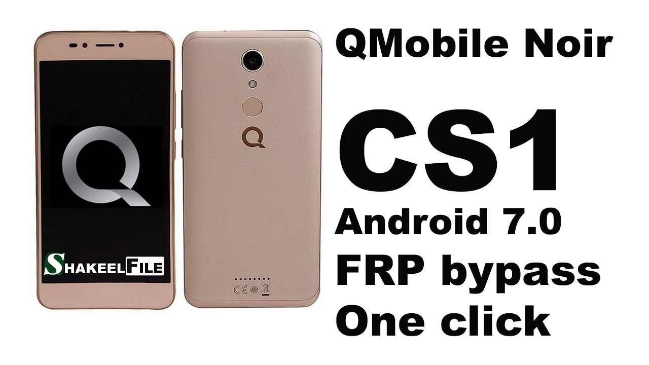 QMobile CS1 Google Lock Remove | Android 7.0 Nougat FRP Bypass 🔓 - Shakeel File