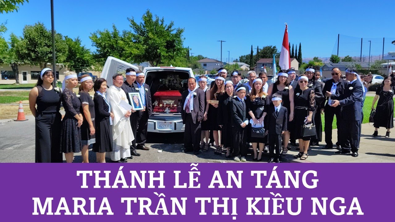 THÁNH LỄ AN TÁNG MARIA TRẦN THỊ KIỀU NGA