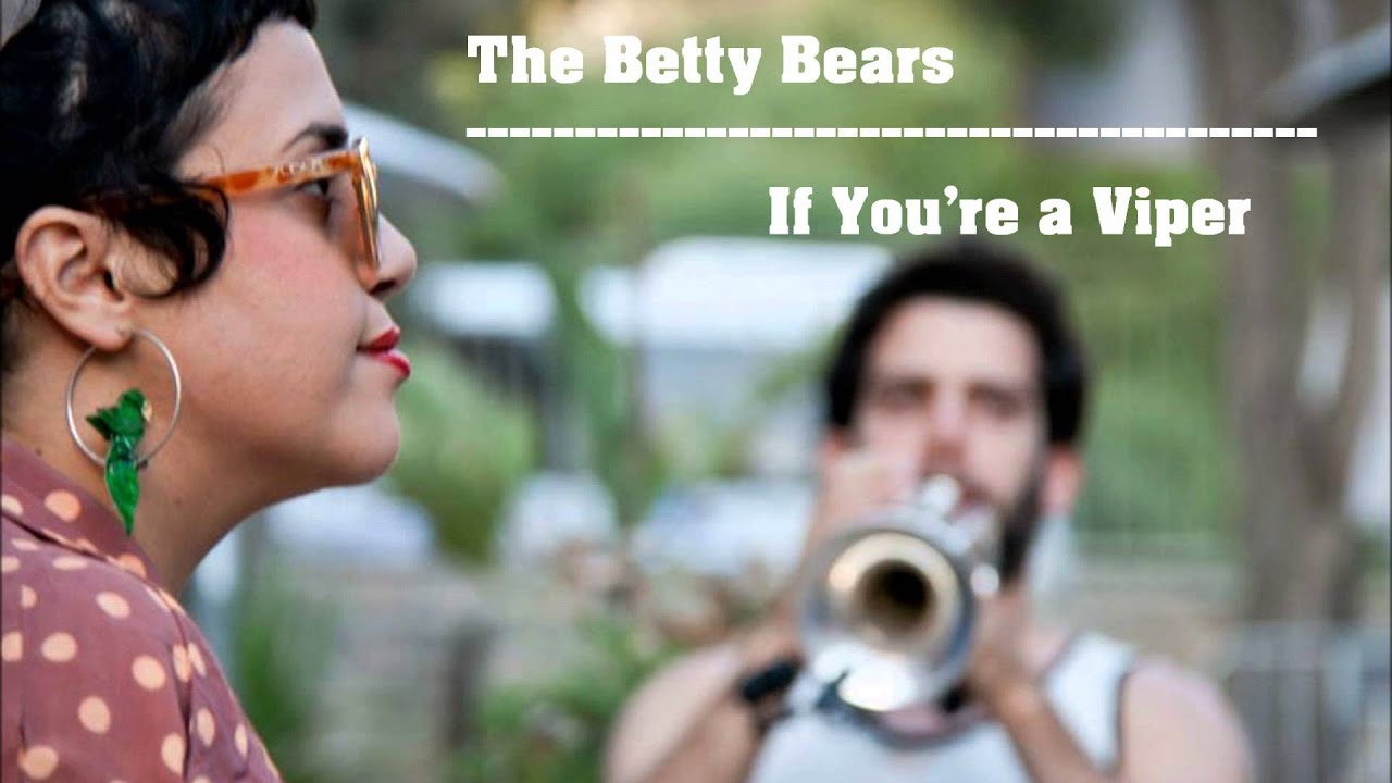 The Betty Bears - If Youre a Viper (Official CD Track)