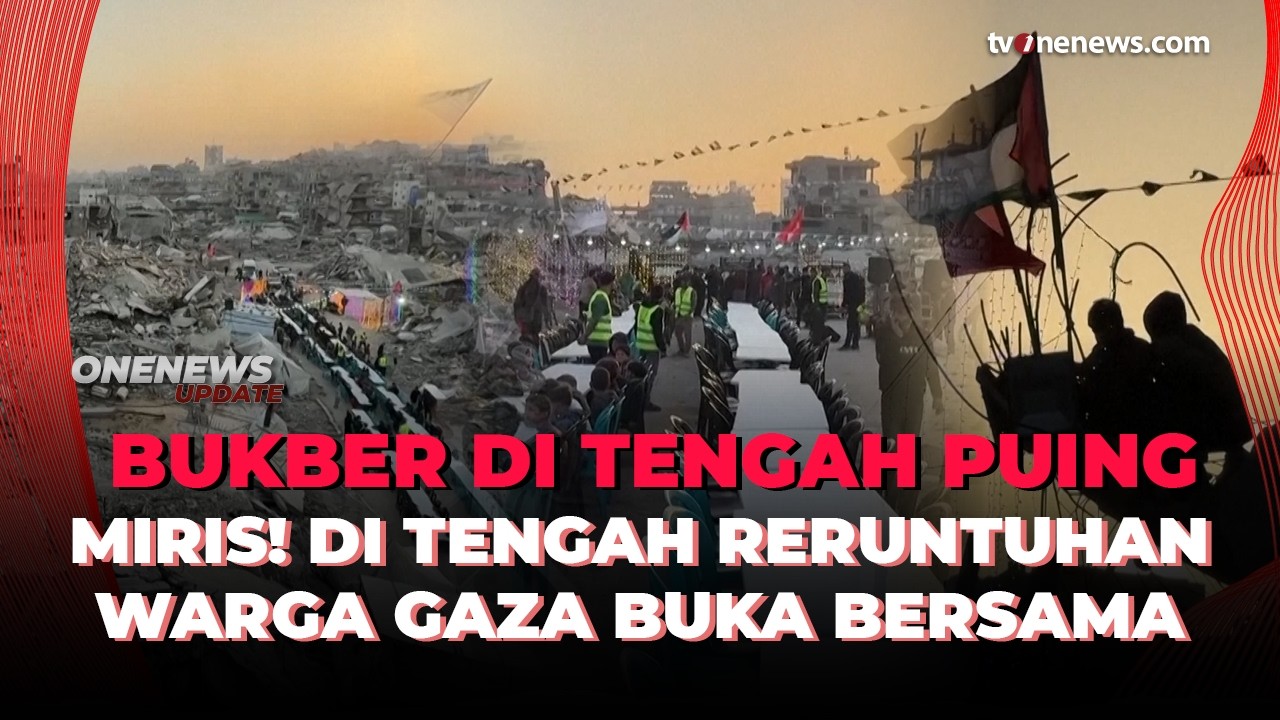Hari Pertama Ramadan, Warga Gaza Berbuka Puasa di Tengah Reruntuhan | OneNews Update