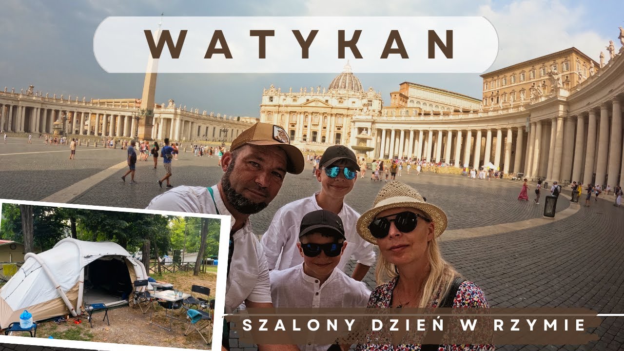 Do Rzymu pod namiot, Watykan, wzywamy lekarza na kemping, zostawiam portfel w restauracji...