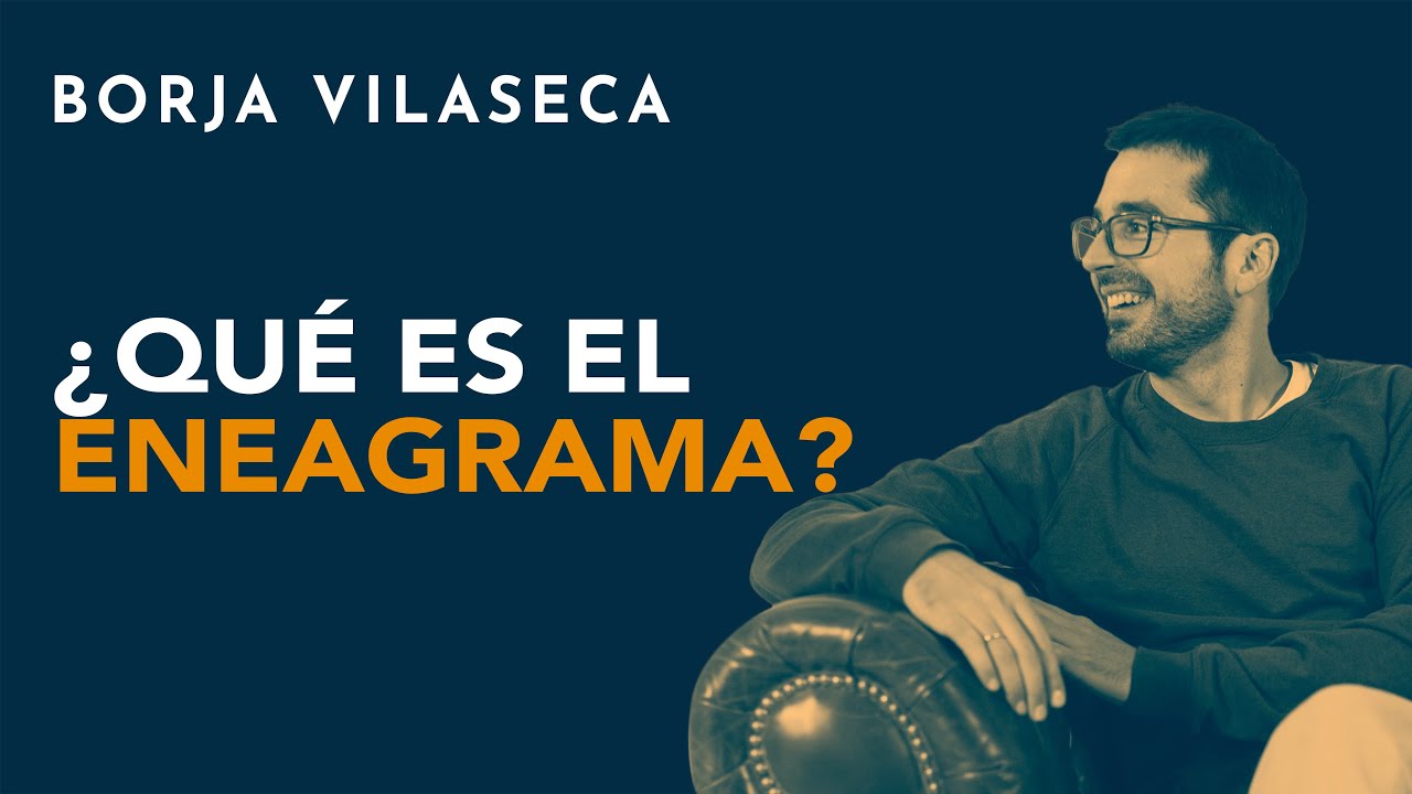 Qu&eacute; es el Eneagrama | Borja Vilaseca