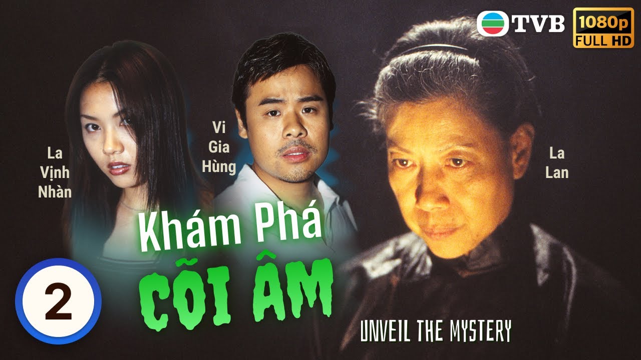 Phim TVB Khám Phá Cõi Âm (Unveil The Mystery) 2/10 | La Lan, Ngụy Tuấn Kiệt | 2001