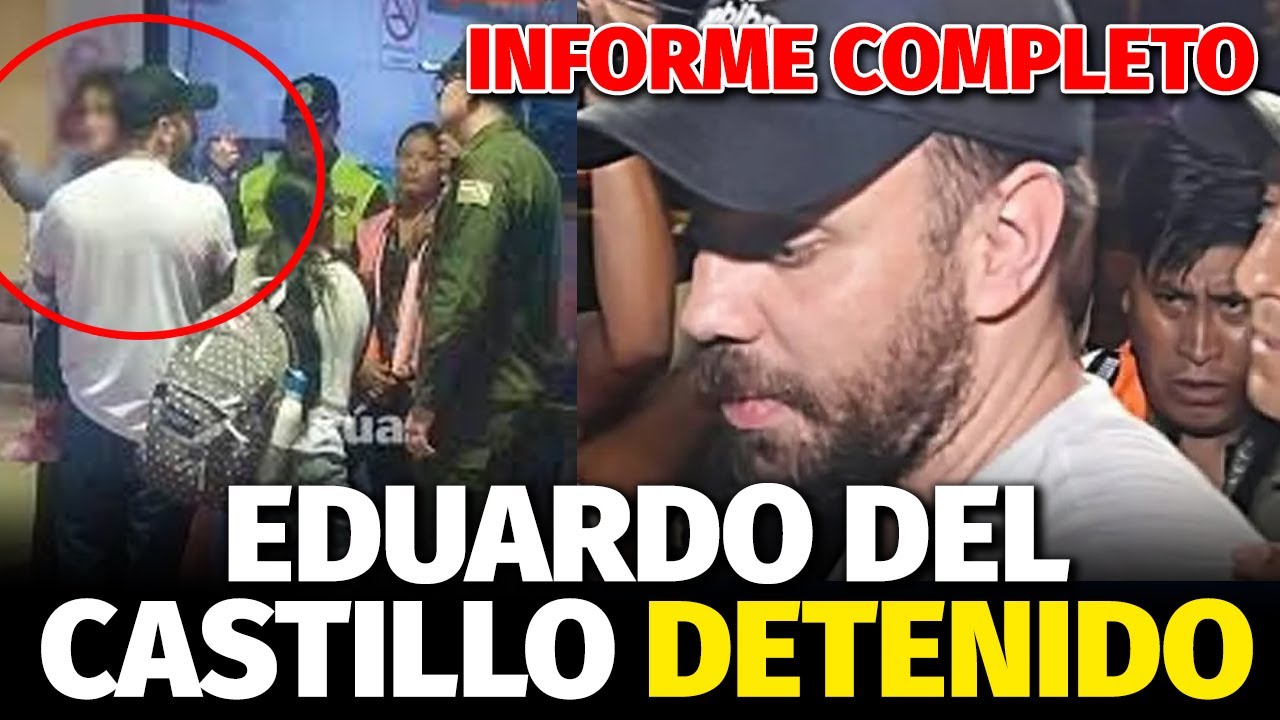El arresto de Eduardo del Castillo en Viru Viru: lo que ocurrió antes del despegue y por qué importa